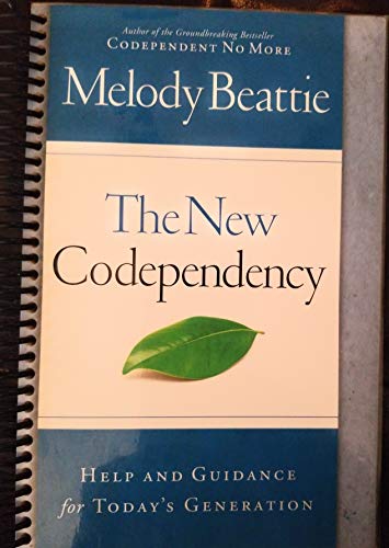 The New Codependency: Help and Guidance for Today's Generation